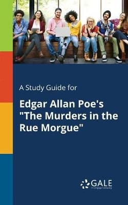 Study Guide for Edgar Allan Poe's "The Murders in the Rue Morgue"