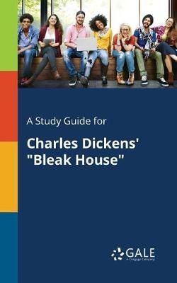 Study Guide for Charles Dickens' "Bleak House" By Gale 9781375396950