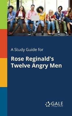 Study Guide for Rose Reginald's Twelve Angry Men By Gale 9781375399449