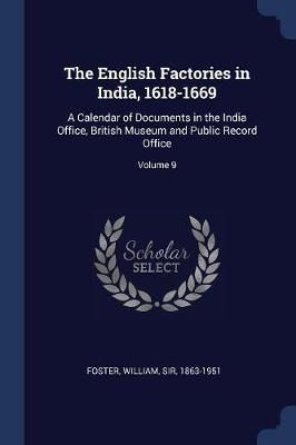 English Factories in India, 1618-1669 By Foster 9781376900378