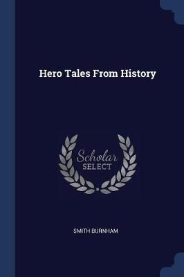 Hero Tales From History By Burnham 9781377160504 (Paperback)