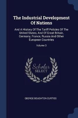 Industrial Development Of Nations By Curtiss 9781377244280 (Paperback)