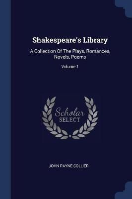 Shakespeare's Library By John Payne Collier 9781377255620 (Paperback)