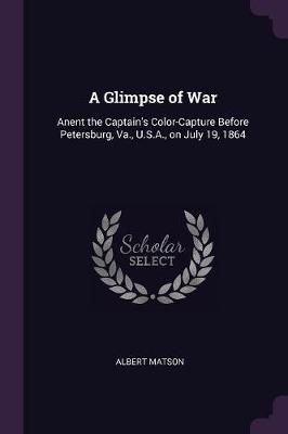 Glimpse of War By Matson 9781377320540 (Paperback)