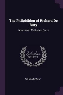 Philobiblon of Richard De Bury By de Bury 9781377388397 (Paperback)