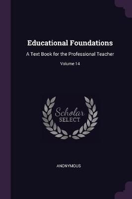 Educational Foundations By Anonymous 9781377600321 (Paperback)