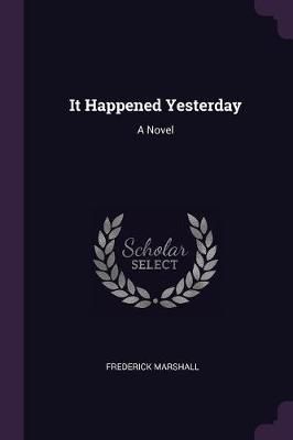 It Happened Yesterday By Marshall 9781377605708 (Paperback)