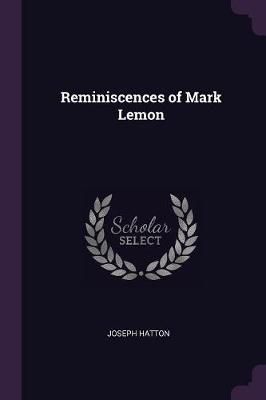 Reminiscences of Mark Lemon By Hatton 9781377714509 (Paperback)