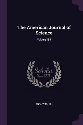 American Journal of Science; Volume 193 By Anonymous 9781377834351