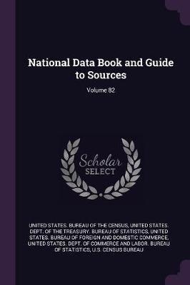 National Data Book and Guide to Sources; Volume 82 9781377962627
