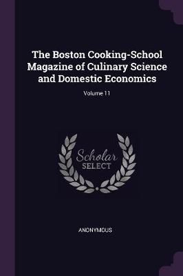Boston Cooking-School Magazine of Culinary Science and Domestic Economics; Volume 11