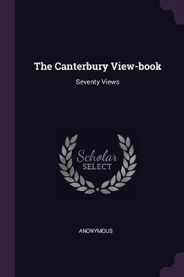 Canterbury View-book By Anonymous 9781377970349 (Paperback)