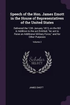 Speech of the Hon. James Emott in the House of Representatives of the United States