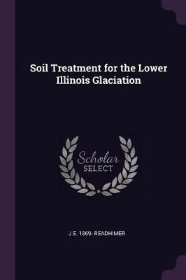 Soil Treatment for the Lower Illinois Glaciation By Readhimer