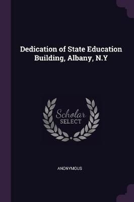Dedication of State Education Building, Albany, N.Y By Anonymous