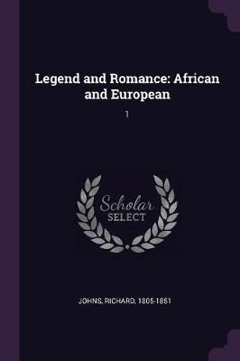 Legend and Romance By Richard Johns 9781378082508 (Paperback)