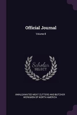Official Journal; Volume 8 By Amalgamated Meat Cutters and Butcher Wor