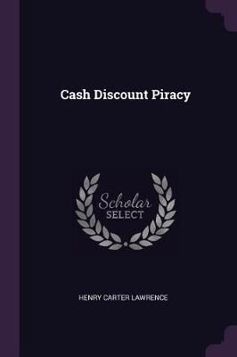 Cash Discount Piracy By Lawrence 9781378355084 (Paperback)
