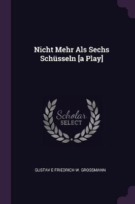 Nicht Mehr Als Sechs Schüsseln [a Play] 9781378425138 (Paperback)