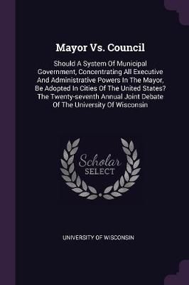 Mayor Vs. Council By Wisconsin 9781378442739 (Paperback)
