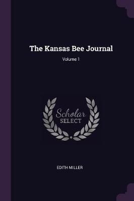 Kansas Bee Journal; Volume 1 By Miller 9781378495322 (Paperback)