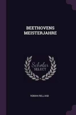Beethovens Meisterjahre By Rolland 9781378713464 (Paperback)