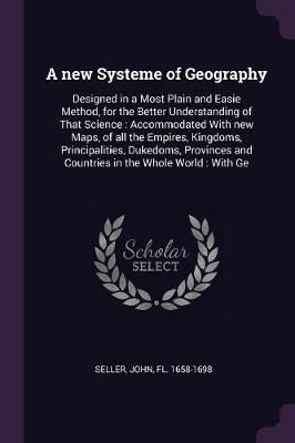 new Systeme of Geography By John Seller 9781379148890 (Paperback)