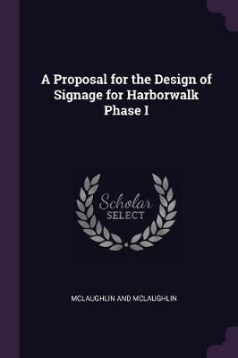 Proposal for the Design of Signage for Harborwalk Phase I (Paperback)