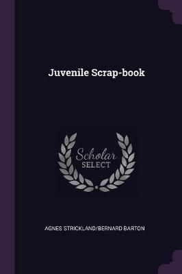 Juvenile Scrap-book By Barton 9781379223894 (Paperback)