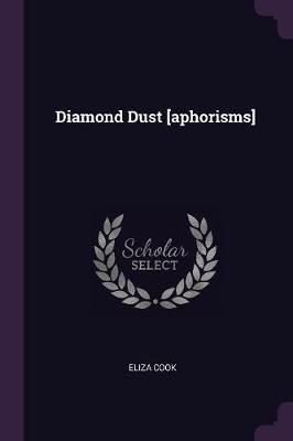 Diamond Dust [aphorisms] By Cook 9781379225737 (Paperback)