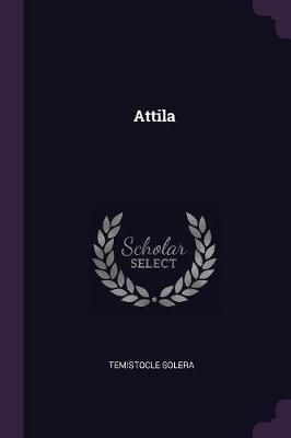 Attila By Solera 9781379225928 (Paperback)