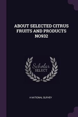 About Selected Citrus Fruits and Products No932 By A National Survey