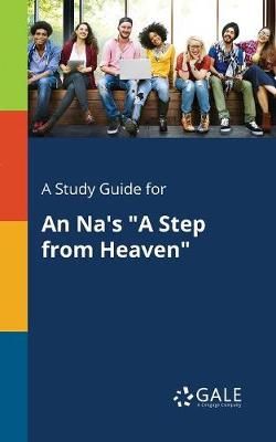 Study Guide for An Na's "A Step From Heaven" By Gale 9781379281115