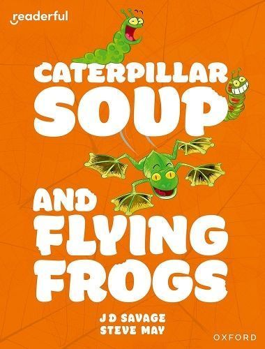 Caterpillar Soup and Flying Frogs 9781382041379 (Paperback)