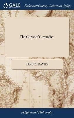 The Curse of Cowardice By Samuel Davies 9781385670088 (Hardback)