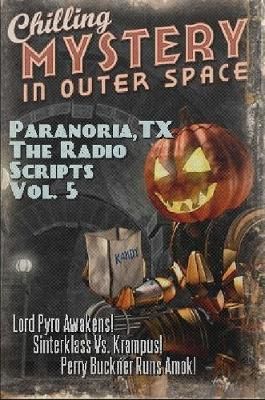 Paranoria, TX - The Radio Scripts Vol. 5 9781387022717 (Paperback)