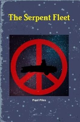 The Serpent Fleet By Files, Fred 9781387032792 (Paperback)