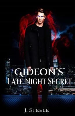 Gideon's Late Night Secret By Steele, J. 9781387036745 (Paperback)