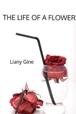 Life of a Flower By Gine 9781387056361 (Paperback)