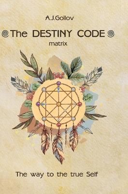 Destiny Code By Gollov 9781387064489 (Hardback)