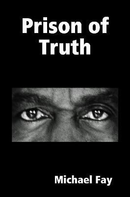 Prison of Truth By Michael Fay 9781387096756 (Paperback)