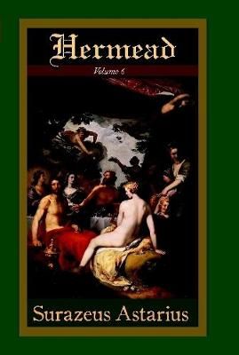 Hermead Volume 6 By Surazeus Astarius 9781387098224 (Hardback)