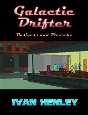 Galactic Drifter By Ivan Henley 9781387149063 (Paperback)