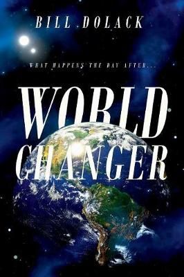 World Changer By Dolack, Bill 9781387248520 (Paperback)