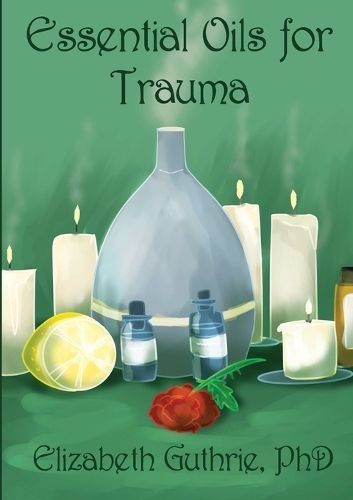 Essential Oils for Trauma By Guthrie 9781387249459 (Paperback)