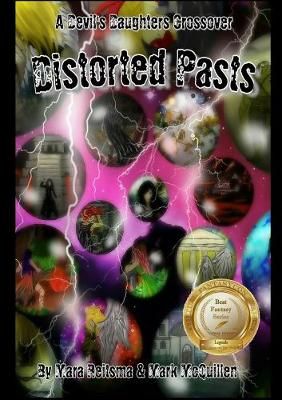 Distorted Pasts, A Devil's Daughters Crossover By Mara Reitsma