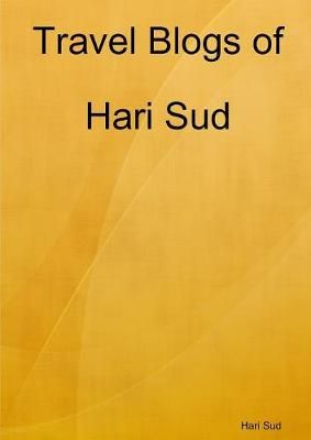 Travel Blogs of Hari Sud By Hari Sud 9781387264322 (Paperback)
