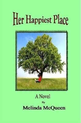 Her Happiest Place By Melinda McQueen 9781387272501 (Paperback)