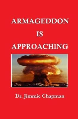 Armageddon Is Approaching By Jimmie Chapman 9781387287062 (Hardback)
