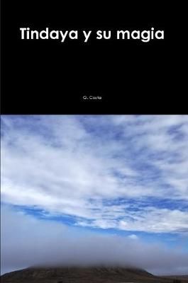 Tindaya y su magia By G Costa 9781387293995 (Paperback)